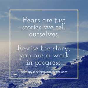 Fears are the stories we tell